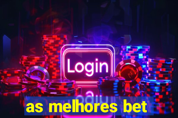 as melhores bet